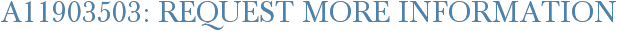 A11903503: Request More Information