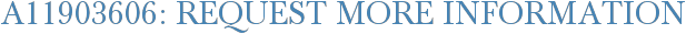 A11903606: Request More Information