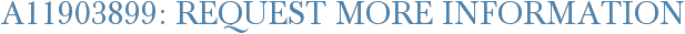 A11903899: Request More Information