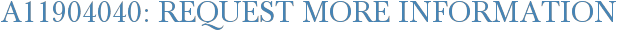 A11904040: Request More Information