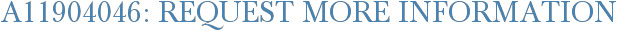 A11904046: Request More Information