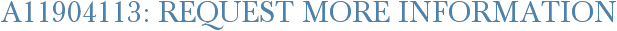 A11904113: Request More Information