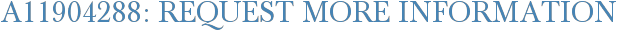 A11904288: Request More Information