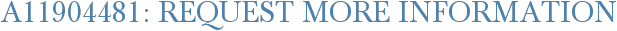 A11904481: Request More Information