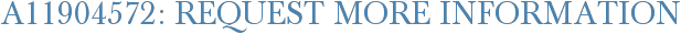 A11904572: Request More Information