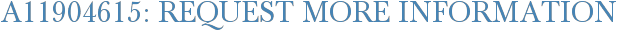 A11904615: Request More Information