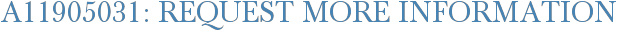 A11905031: Request More Information