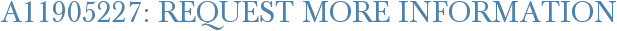 A11905227: Request More Information