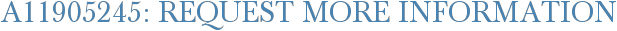 A11905245: Request More Information