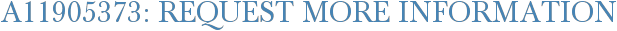 A11905373: Request More Information