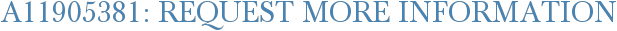 A11905381: Request More Information