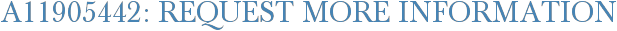 A11905442: Request More Information