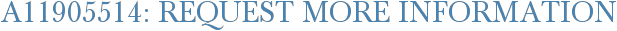A11905514: Request More Information