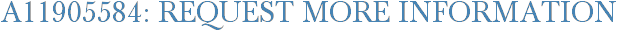 A11905584: Request More Information