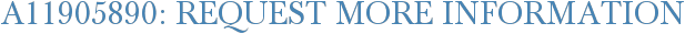 A11905890: Request More Information