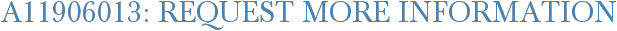 A11906013: Request More Information