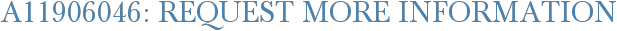 A11906046: Request More Information