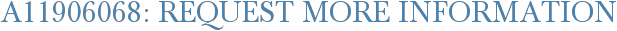 A11906068: Request More Information