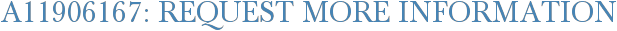 A11906167: Request More Information