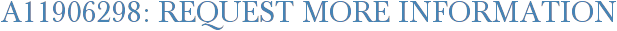 A11906298: Request More Information