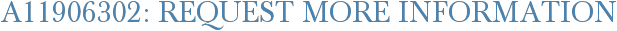 A11906302: Request More Information
