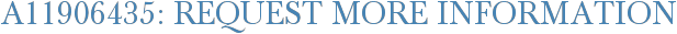 A11906435: Request More Information