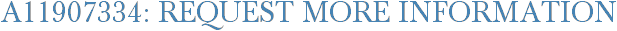 A11907334: Request More Information