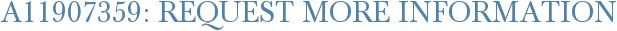 A11907359: Request More Information