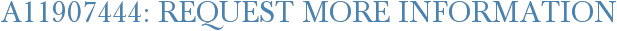 A11907444: Request More Information