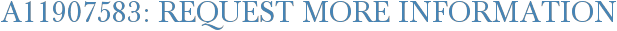 A11907583: Request More Information