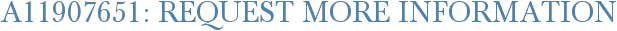 A11907651: Request More Information