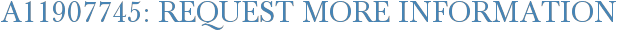 A11907745: Request More Information