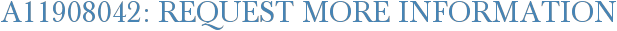 A11908042: Request More Information