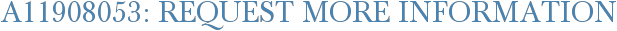 A11908053: Request More Information