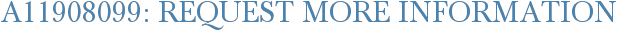 A11908099: Request More Information