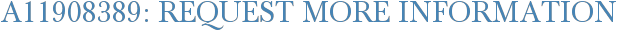 A11908389: Request More Information