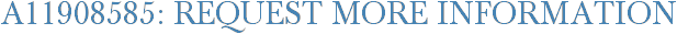 A11908585: Request More Information