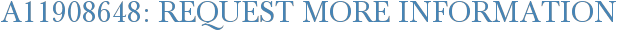 A11908648: Request More Information