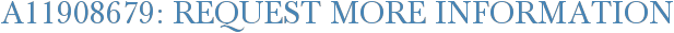 A11908679: Request More Information