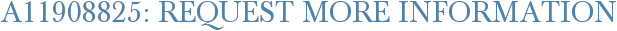 A11908825: Request More Information