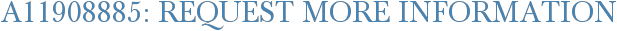 A11908885: Request More Information