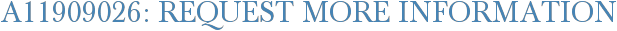 A11909026: Request More Information
