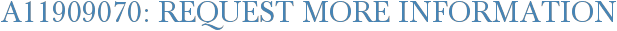 A11909070: Request More Information