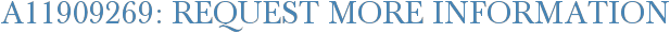 A11909269: Request More Information