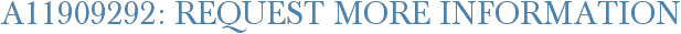 A11909292: Request More Information
