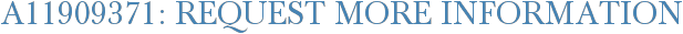 A11909371: Request More Information