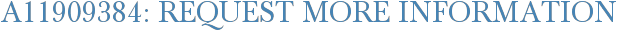 A11909384: Request More Information