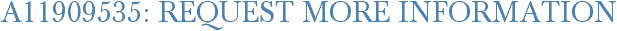 A11909535: Request More Information