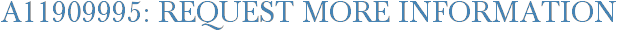 A11909995: Request More Information