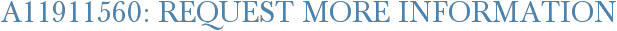 A11911560: Request More Information